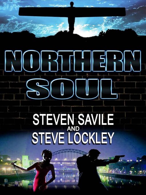 Title details for Northern Soul by Steven Savile - Available